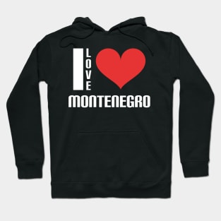 I love Montenegro Hoodie